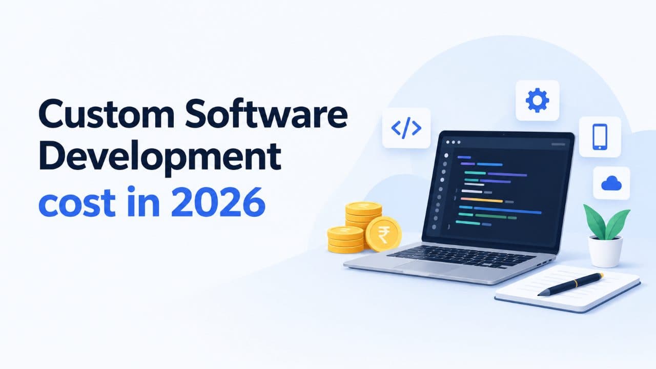 How Much Does Custom Software Development Cost in India in 2026?